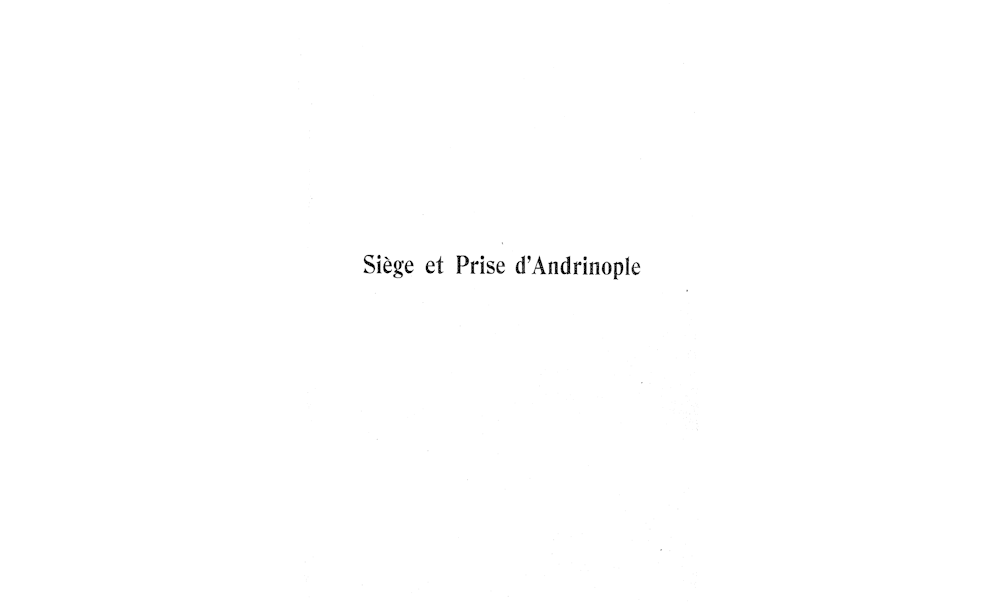 Siege et prise d`Andrinople